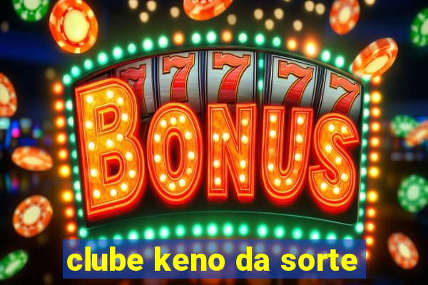 clube keno da sorte